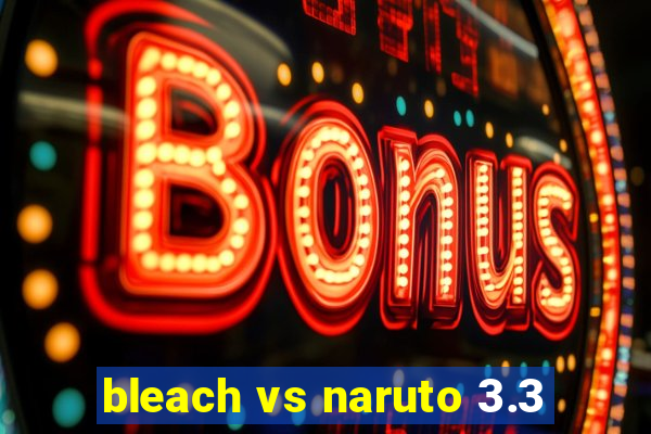 bleach vs naruto 3.3